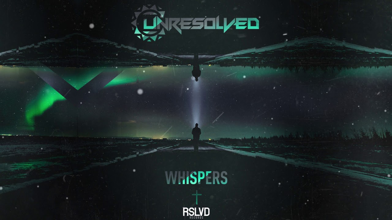 Unresolved - Whispers † | Official Preview [OUT NOW]