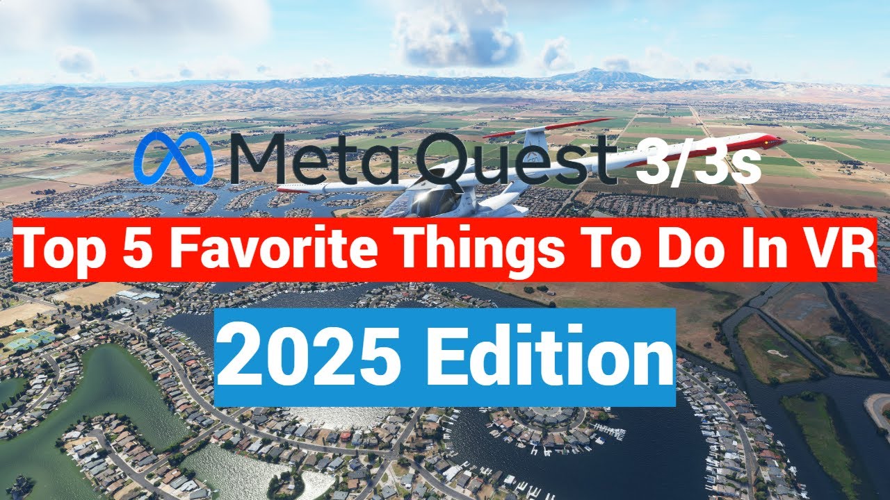 Top 5 Favorite Things You Can Do In VR On The Meta Quest 2 / 3 / 3s for New Users - 2025 Edition