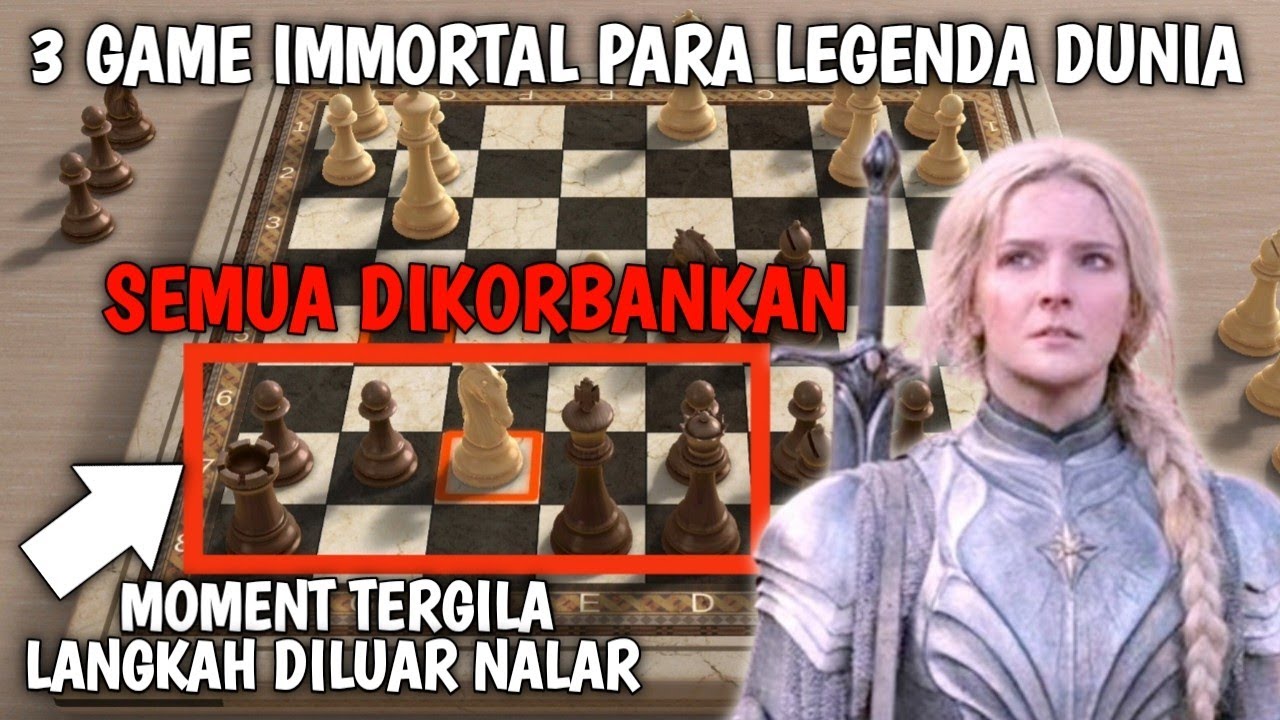 Gila.. Semua Dikorbankan.. 3 Pertandingan Catur Immortal
