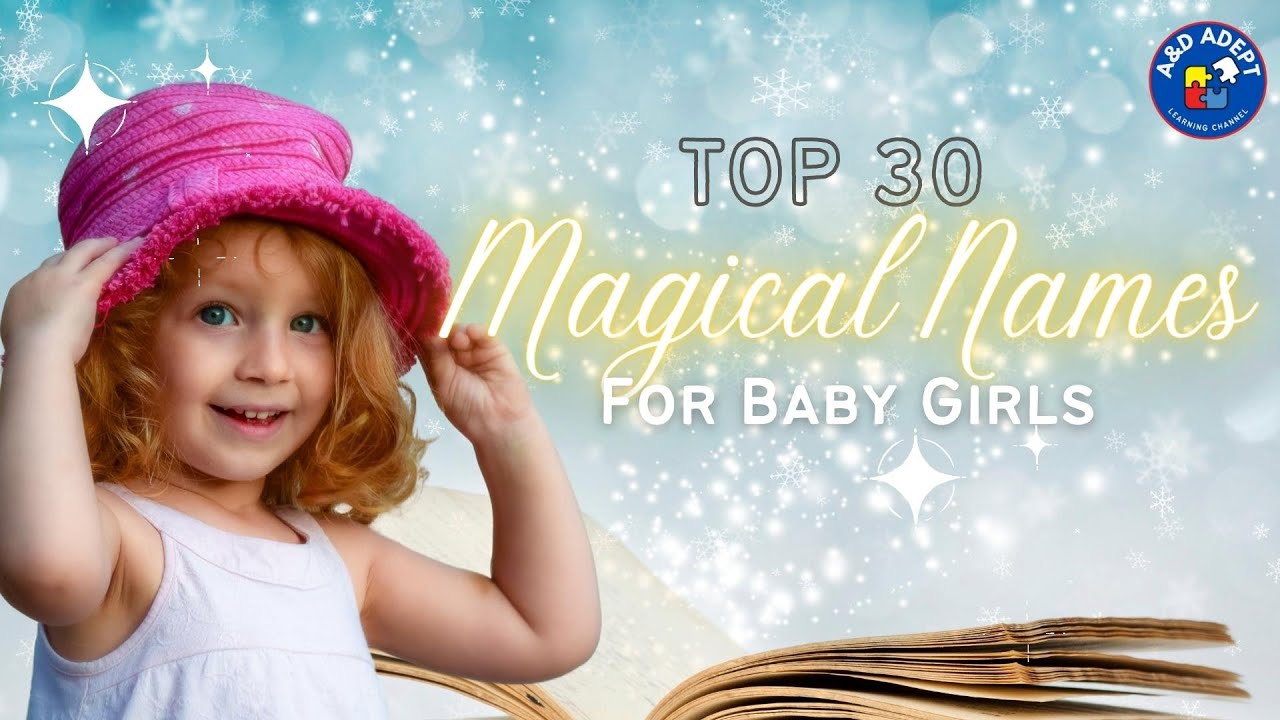 Top 30 Magical Names for Baby Girls