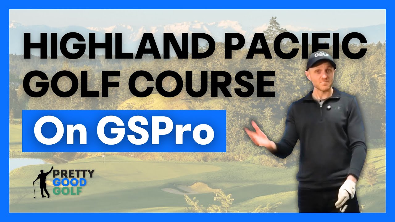 Highland Pacific Golf Course on GSPro - Can I Shoot Par?
