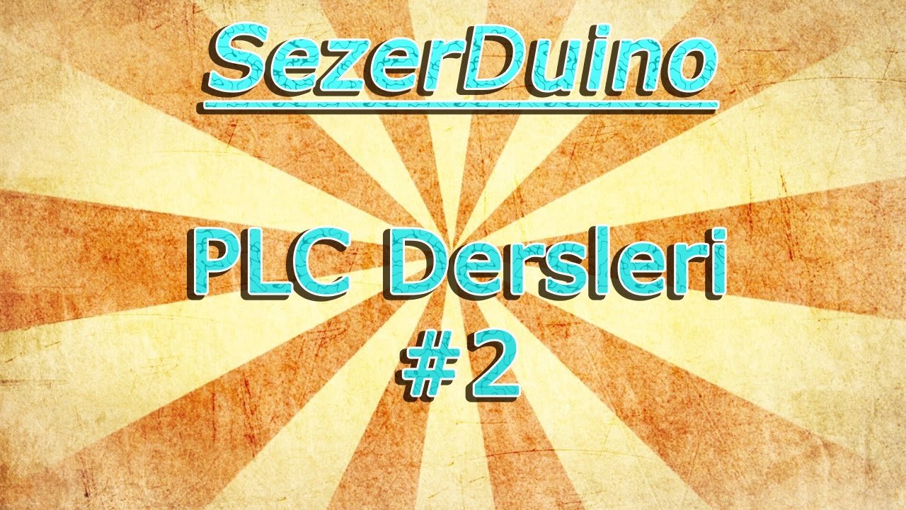 PLC Dersleri #2 | Ve , Veya Kapıları