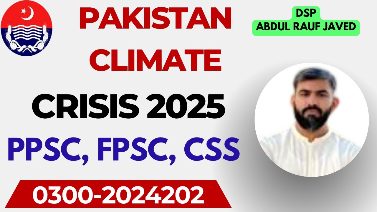 Pakistan Climate Crisis 2025 | Biggest Environmental Challenge & Solutions | SDEO/ASJ Prep