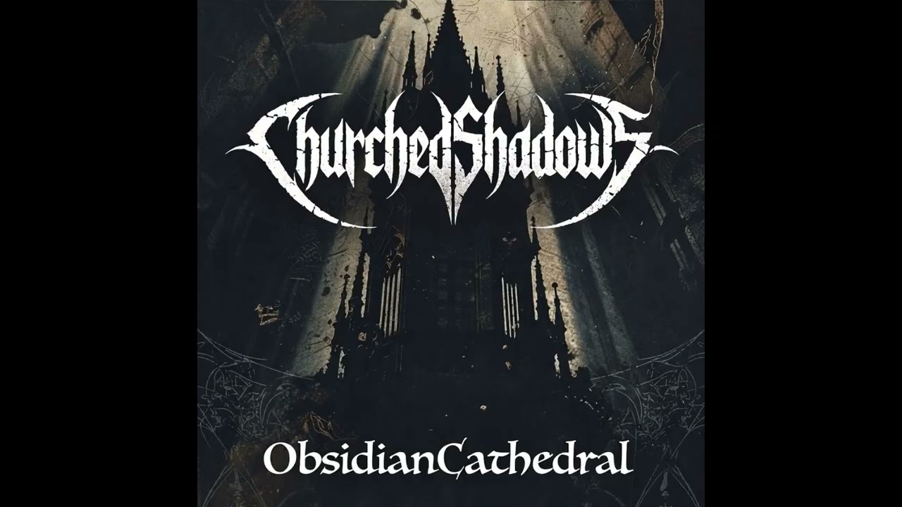 Churched Shadows - Fractured Light (Obsidian Cathedral Album)