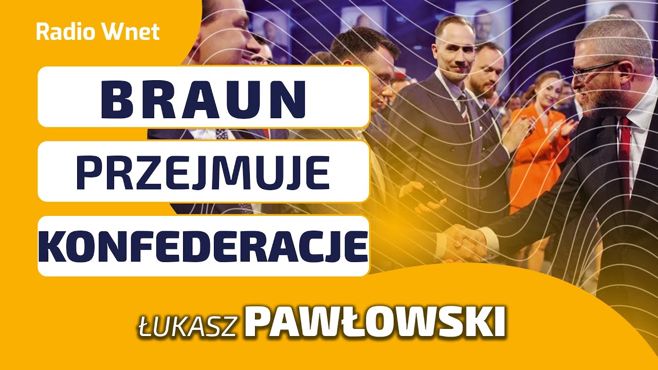 Łukasz Pawłowski: Konfederacja na równi pochyłej. Braun zabiera im młodych
