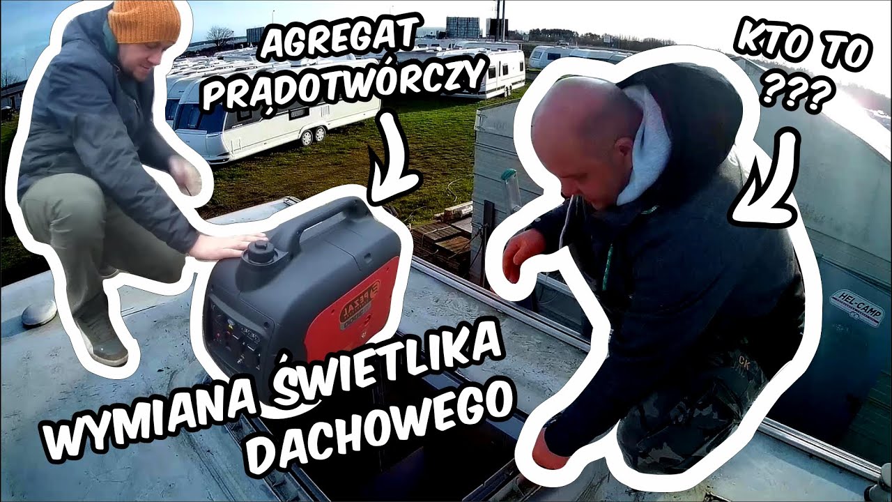 WYMIANA świetlika dachowego w przyczepie kempingowej. AGREGAT prądotwórczy Pezal   vlog 069