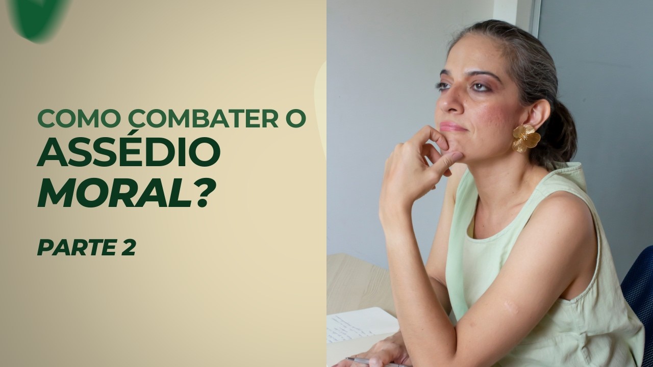 Entenda o assédio moral (para combatê-lo) - Parte 2