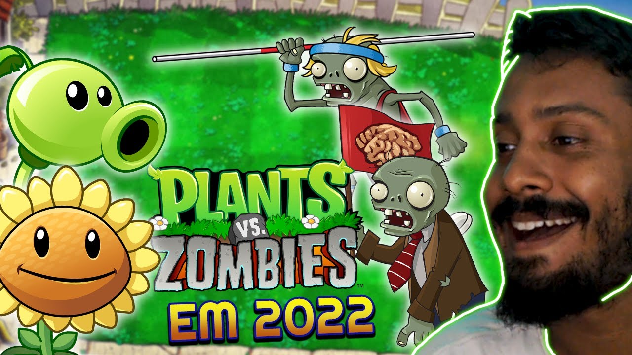 PLANTS VS ZOMBIES PELA PRIMEIRA VEZ EM 2022!! PVZ