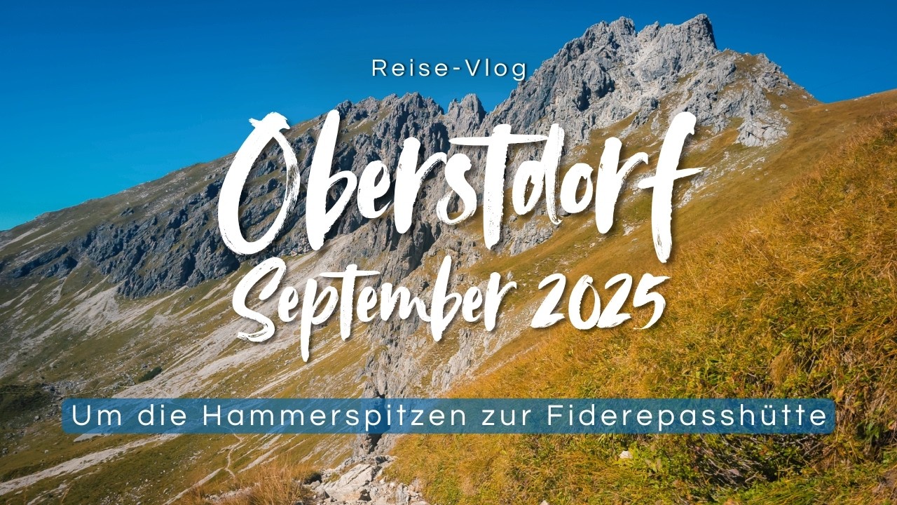 Oberstdorf September 2025: Um die Hammerspitzen zur Fiderepasshütte - Reise-Vlog