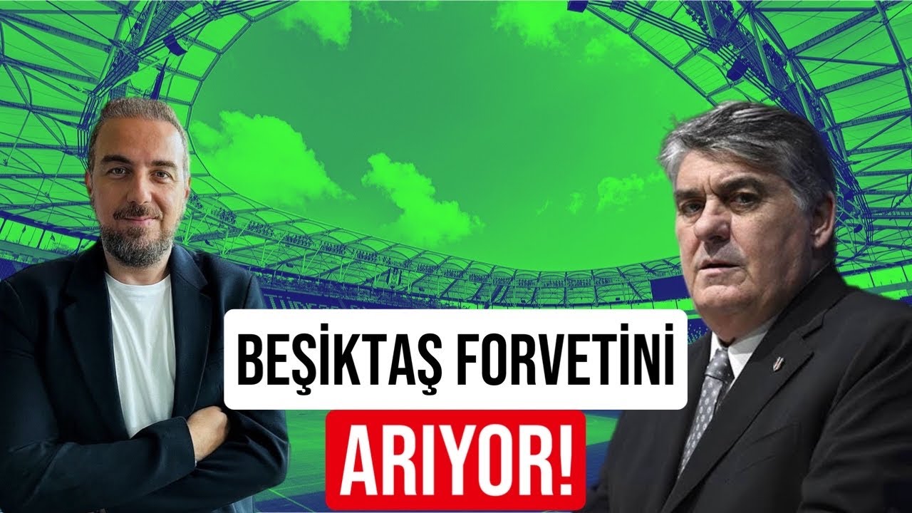 BEŞİKTAŞ'TA HAREKETLİ SAATLER ! FORVET PLANI ! SÜRPRİZ İSİM!
