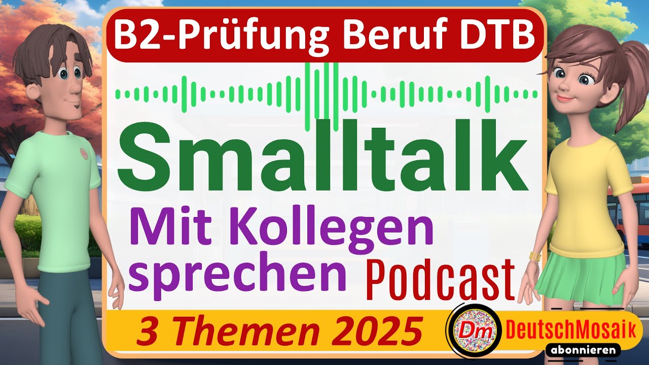 Sprechen Teil 2 | Smalltalk mit Kollegen | B2 Beruf Podcast #1