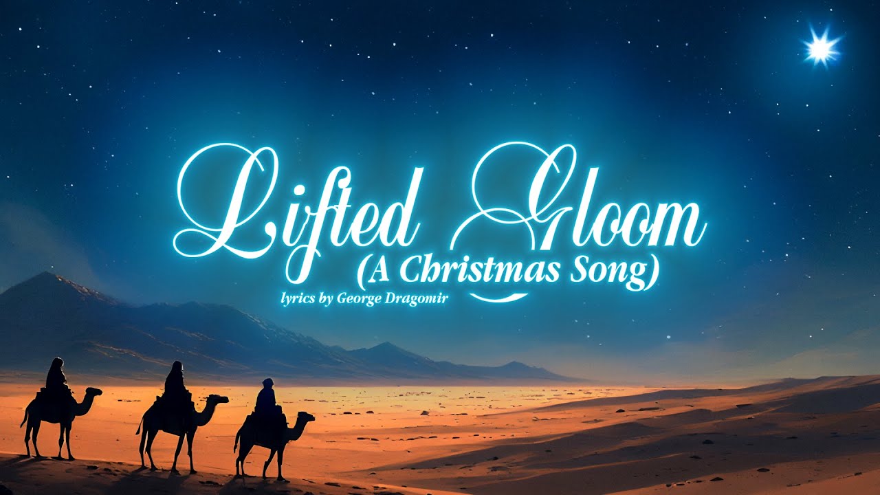 Lifted Gloom  (A Christmas Song)