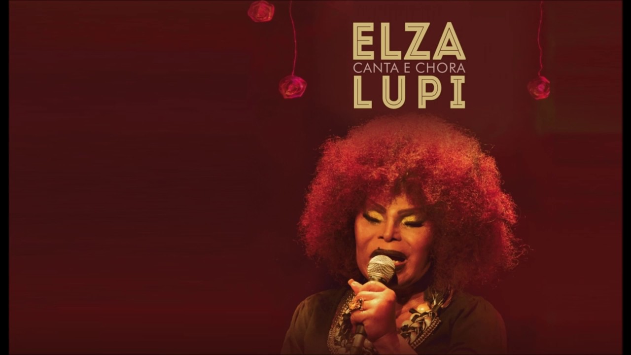 Elza Canta e Chora Lupi - 2016 (Álbum Completo Oficial)