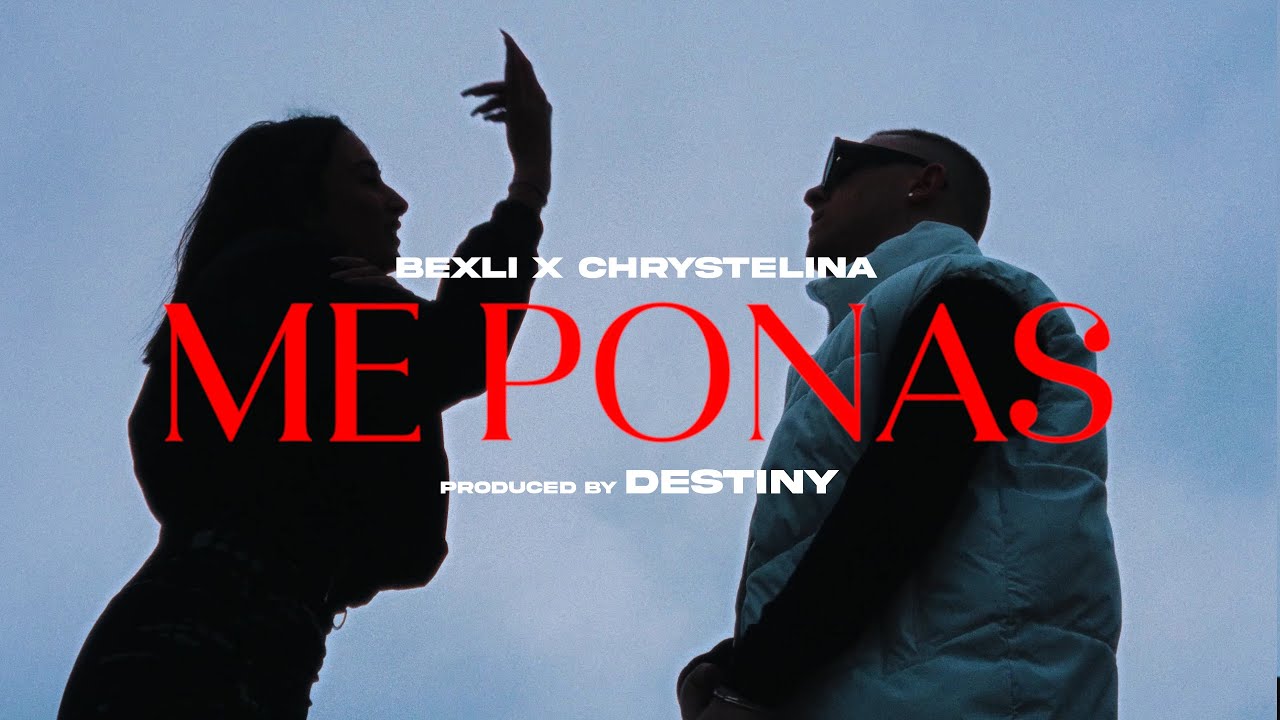 Bexli,Chrystelina - Me Ponas (Prod. by Destiny) (OFFICIAL MUSIC VIDEO)