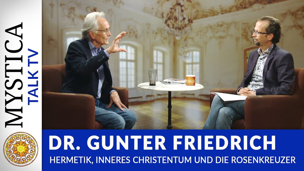 Dr. Gunter Friedrich - Hermetik, inneres Christentum und die Rosenkreuzer | MYSTICA.TV