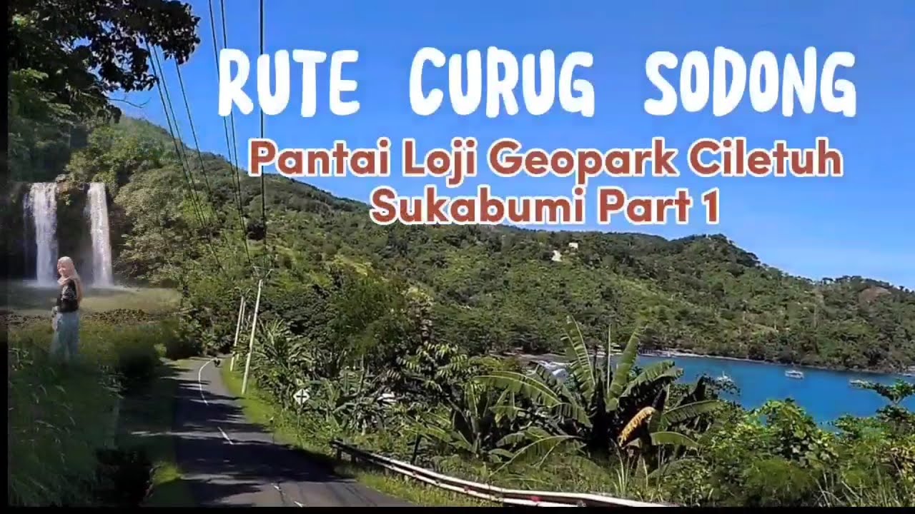Rute Curug Sodong Pantai loji Geopark Ciletuh Sukabumi Part 1