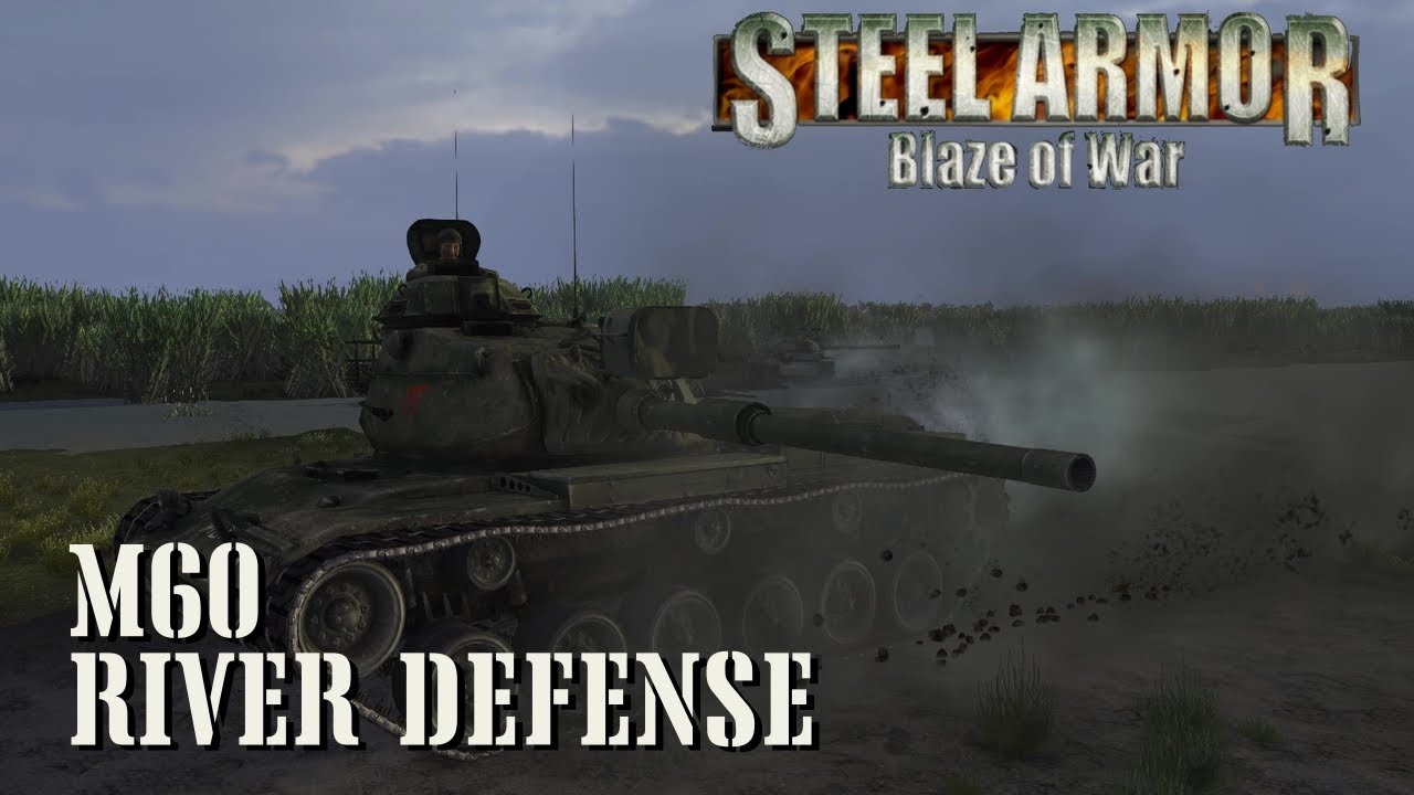 RIVER DEFENSE - M60 SHOWCASE - STEEL ARMOR BLAZE OF WAR
