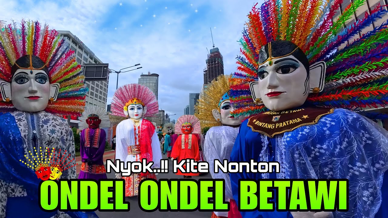 ONDEL ONDEL JOGET - LAGU NYOK KITA NONTON ONDEL ONDEL - LAGU DAERAH DKI JAKARTA - ONDEL ONDEL BETAWI