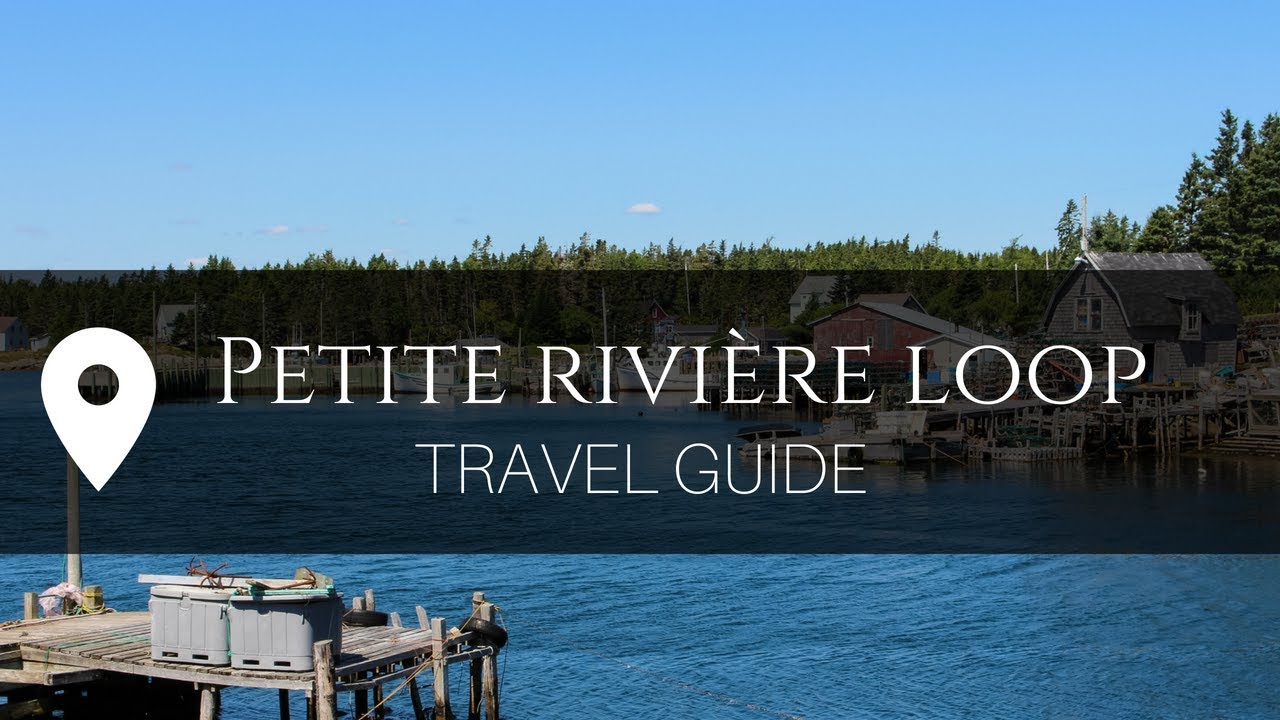 Petite Riviere Loop Travel Guide | LUNENBURG NOVA SCOTIA | Dashboard Living
