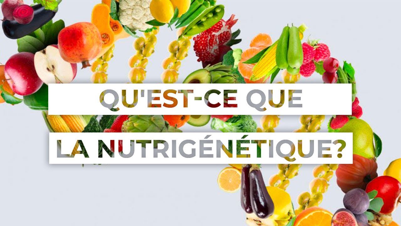 Bien-&ecirc;tre: qu'est-ce que la nutrig&eacute;n&eacute;tique?