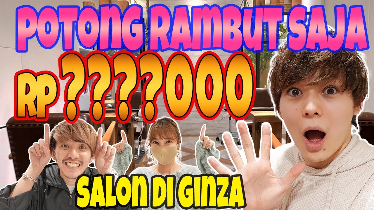 COBA POTONG RAMBUT PALING MAHAL DI SALON GINZA!!