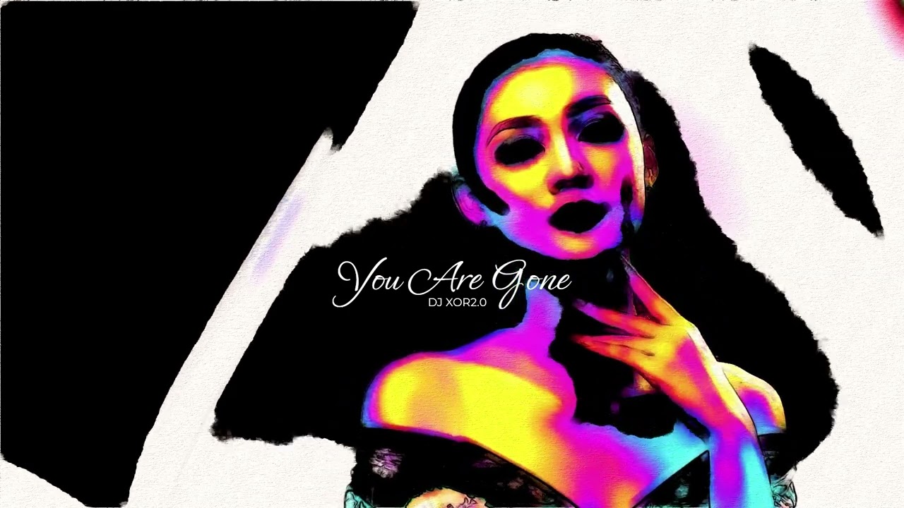 DJ XOR2.0 – You Are Gone