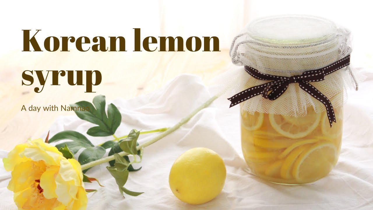 Korean lemon syrup : 레몬청 : น้ำเชื่อมรสมะนาว | A day with Namano | Namnao 남나오