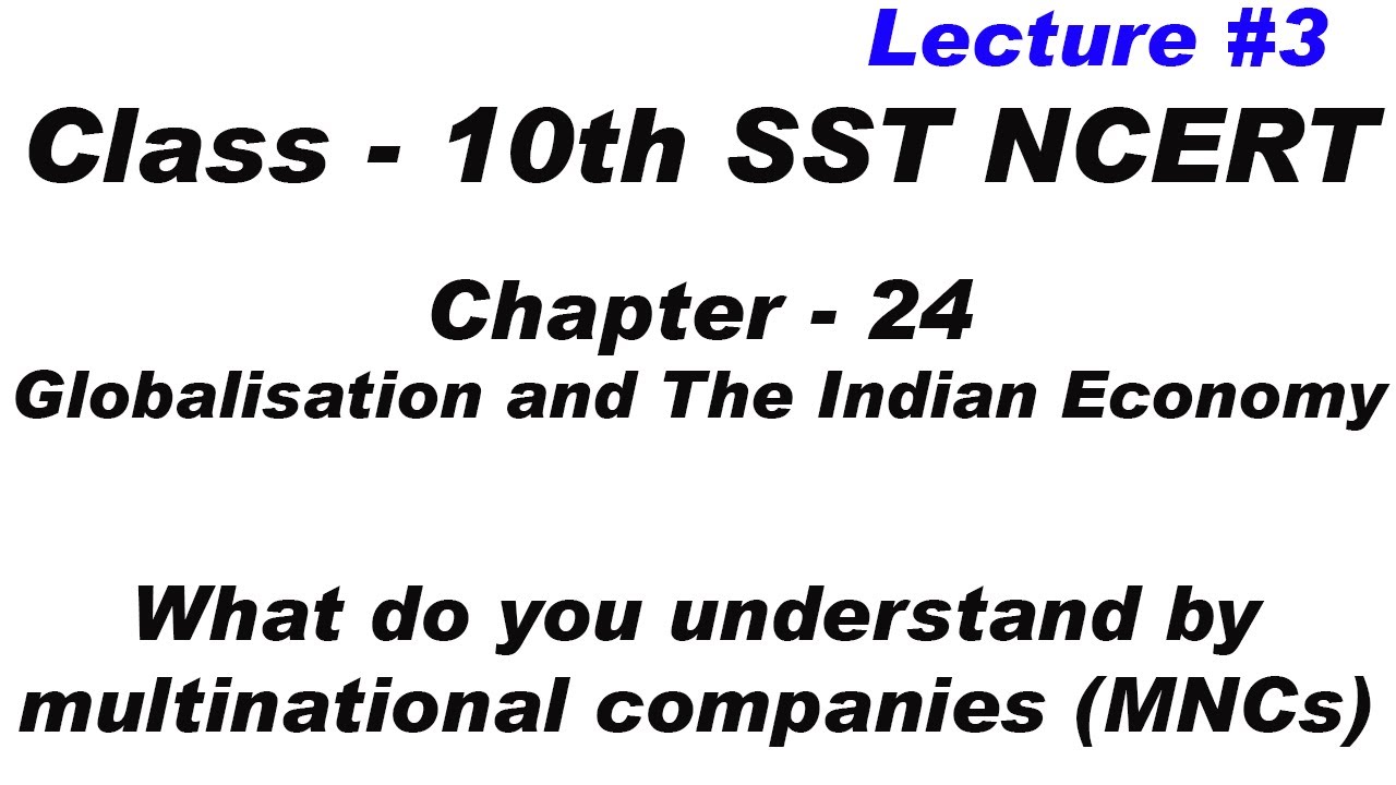 multinational companies | MNC | MNCs | Globalisation and The Indian Economy | 10th | sst | ncert
