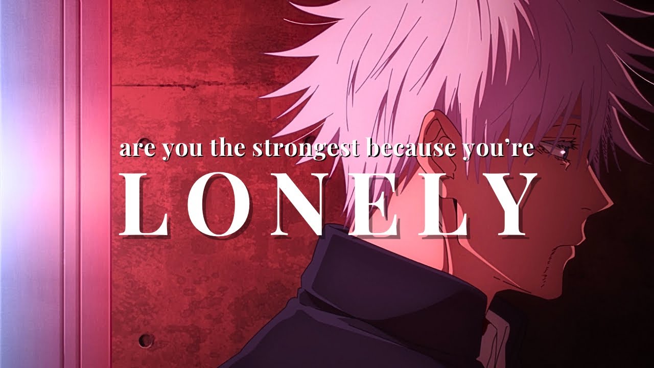 Gojo Satoru | Are you lonely because you’re the strongest?
