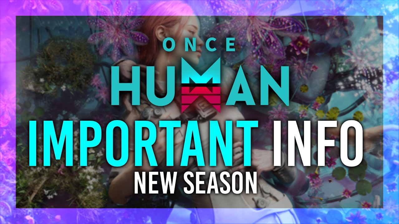 DON'T Start Once Human Season 2 BEFORE PREPARING! Everything you need to know