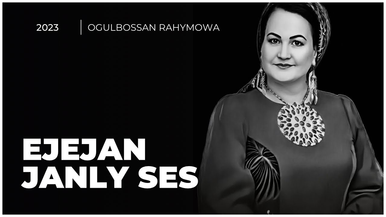 Ogulbossan Rahymowa - Ejejan ( Eje hakda aydym ) Turkmen aydymlary 2023 ) Official viseo