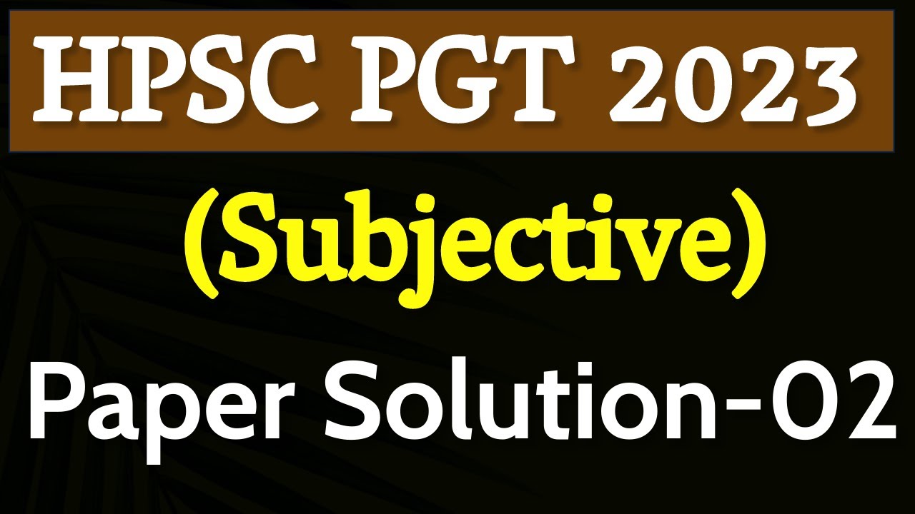 HPSC PGT Chemistry Subjective Paper Solution 2023 Previous Year Question Paper Solution Preparation
