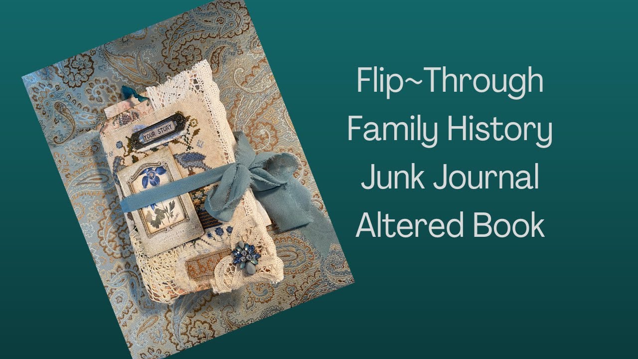 Flip~Through Family History ~ Junk Journal ~ Altered Book