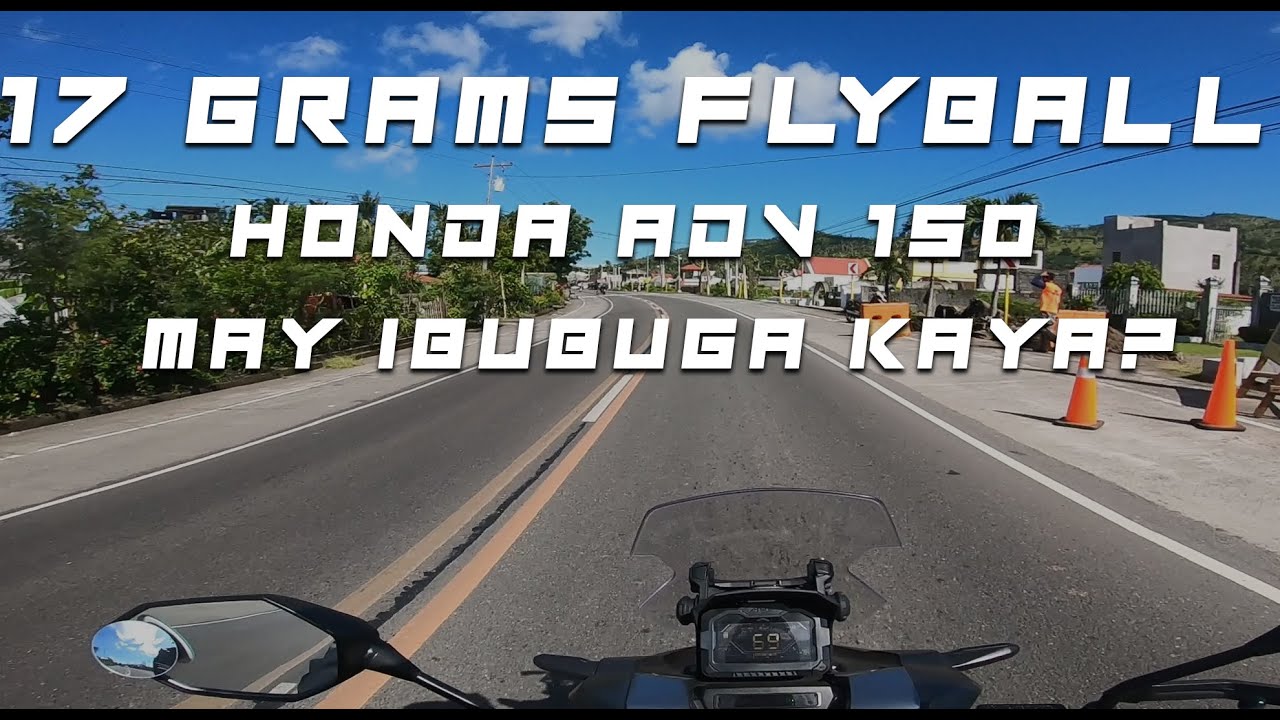17 GRAMS FLYBALL MAY IBUBUGA KAYA? l ADV 150