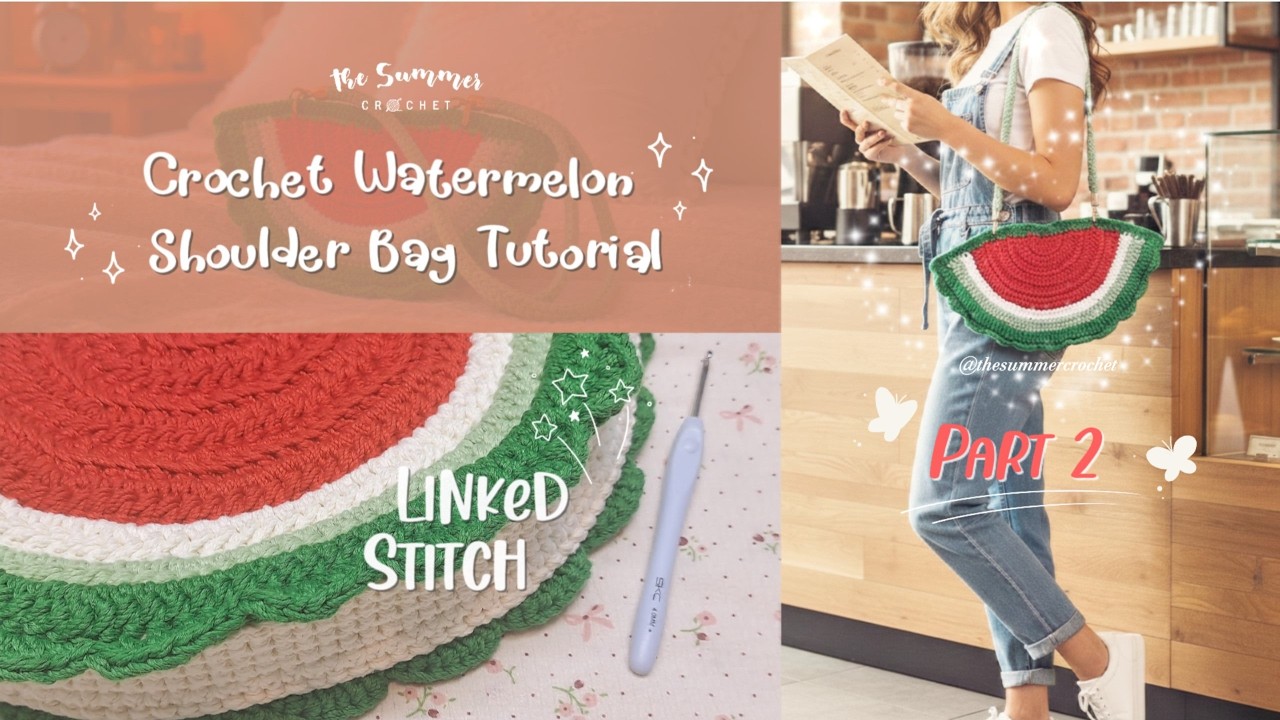 Crochet Watermelon Shoulder Bag Part 2 | Cách Móc Túi Dưa Hấu Phần 2 | The Summer Crochet #18