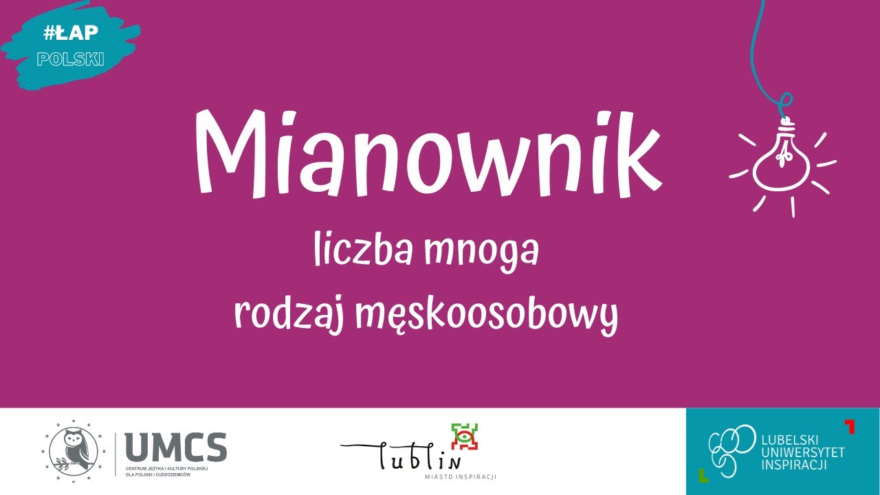 Mianownik - liczba mnoga, rodzaj męskoosobowy