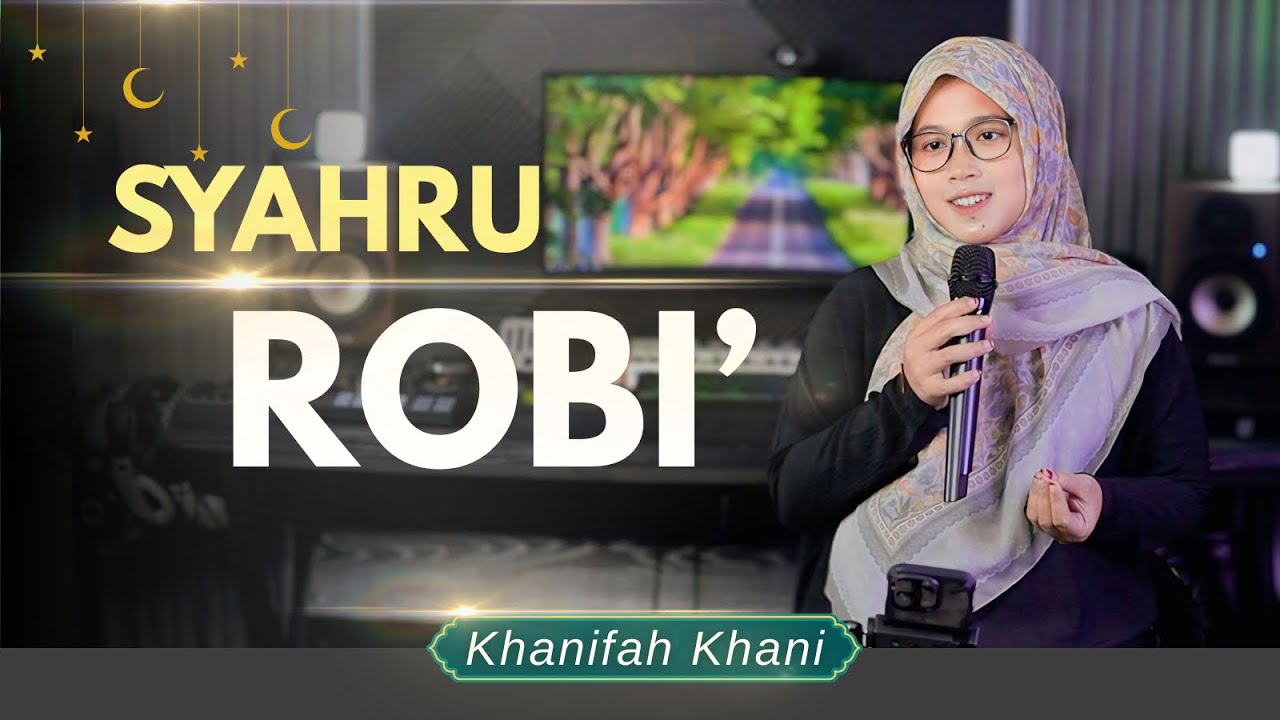 SYAHRU ROBI&rsquo;  - KHANIFAH KHANI - MAULID NABI MUHAMMAD SAW 2025