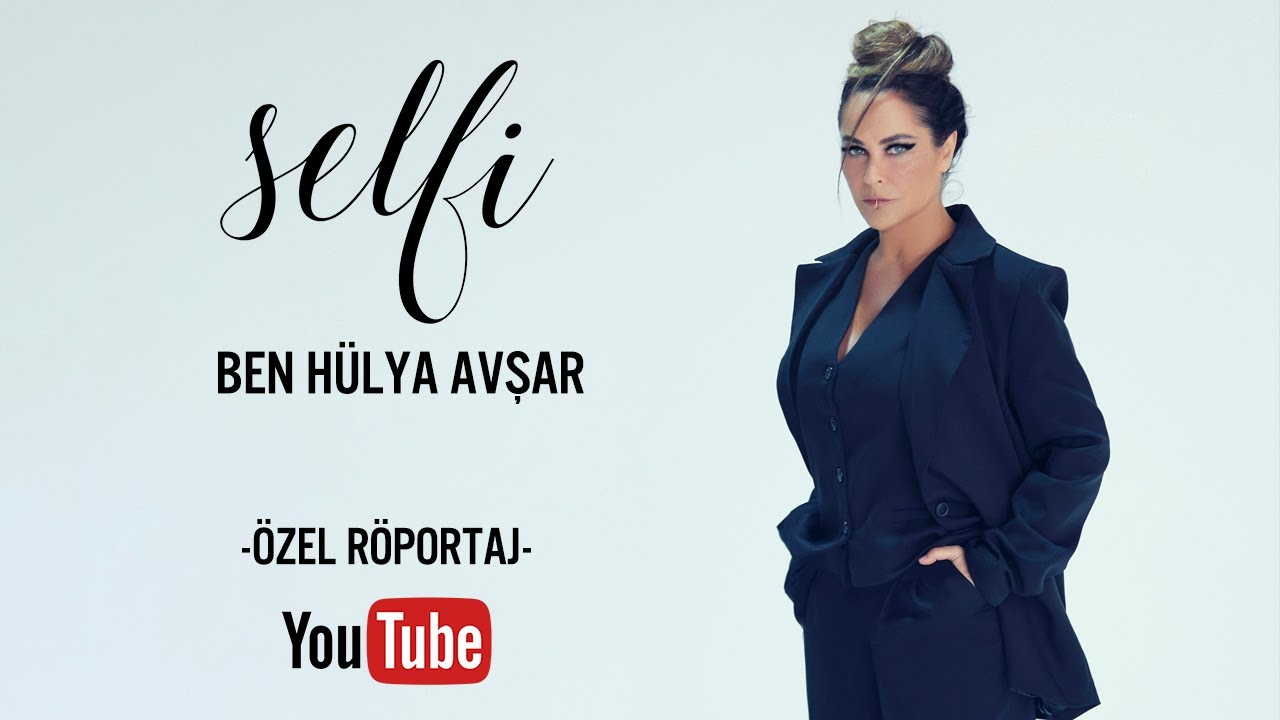 Hülya Avşar - Selfi Özel Röportaj