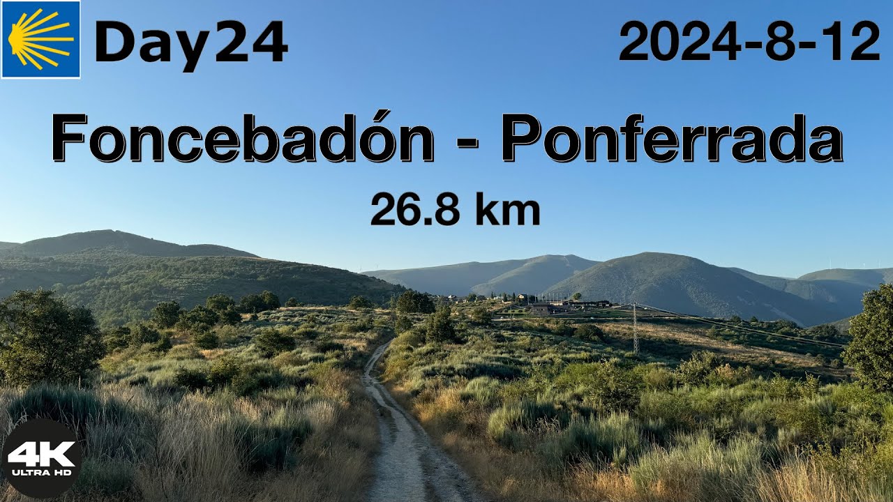 👉 Camino de Santiago 2024 | 4K |  Foncebad&oacute;n - Ponferrada  | day24