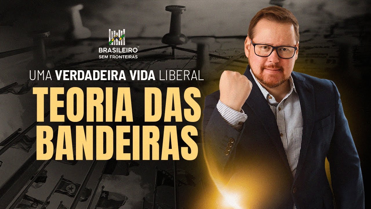 Uma Verdadeira Vida Liberal - Teoria das Bandeiras