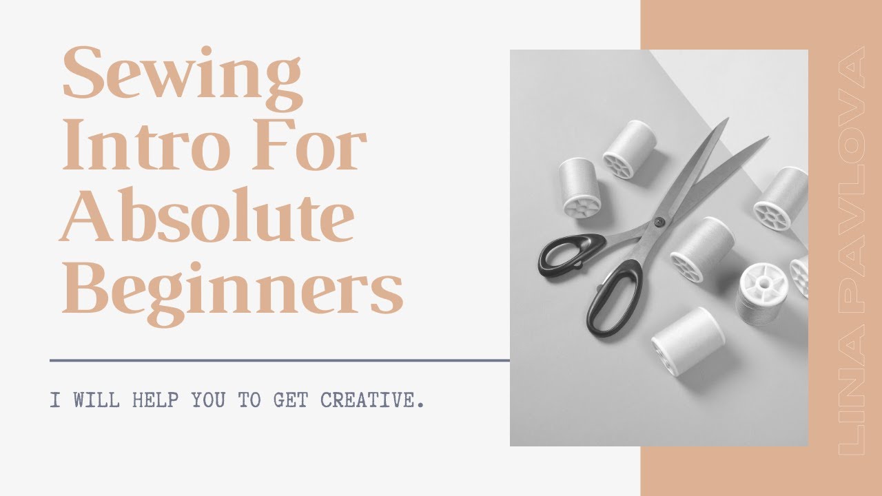 Sewing Intro For Absolute Beginners | Lina Pavlova