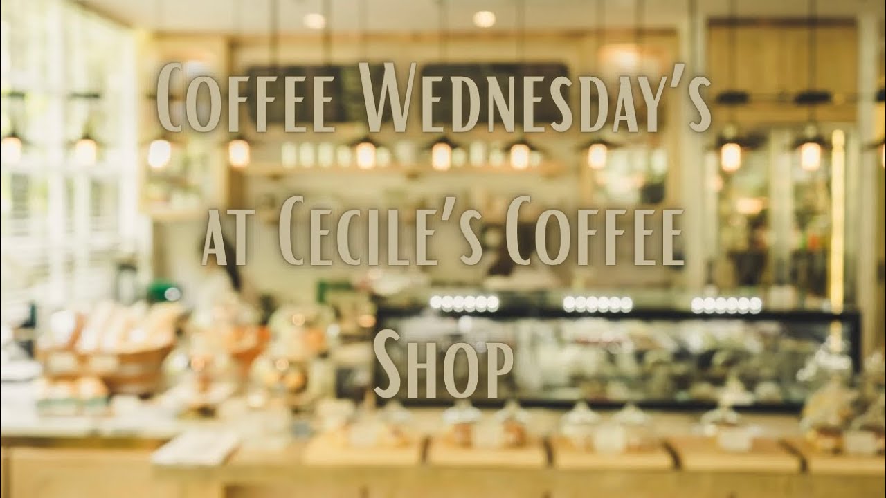 Coffee Wednesday’s at Cecile’s Coffee Shop || Episode 16