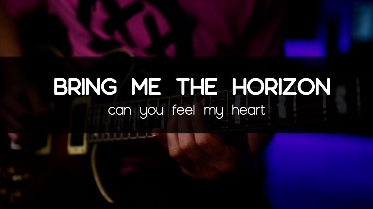 bring me the horizon - can you feel my heart - instrumental guitar cover