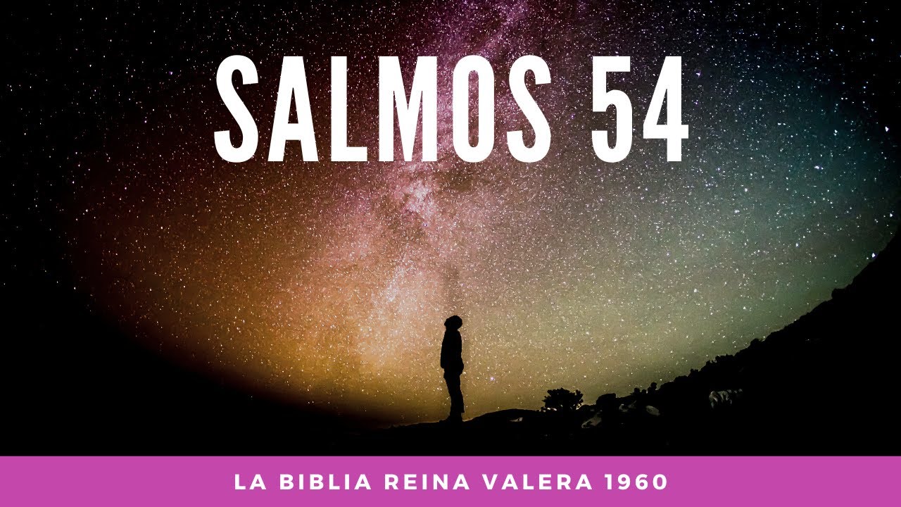 SALMOS 54 | SALMO 54 REINA VALERA