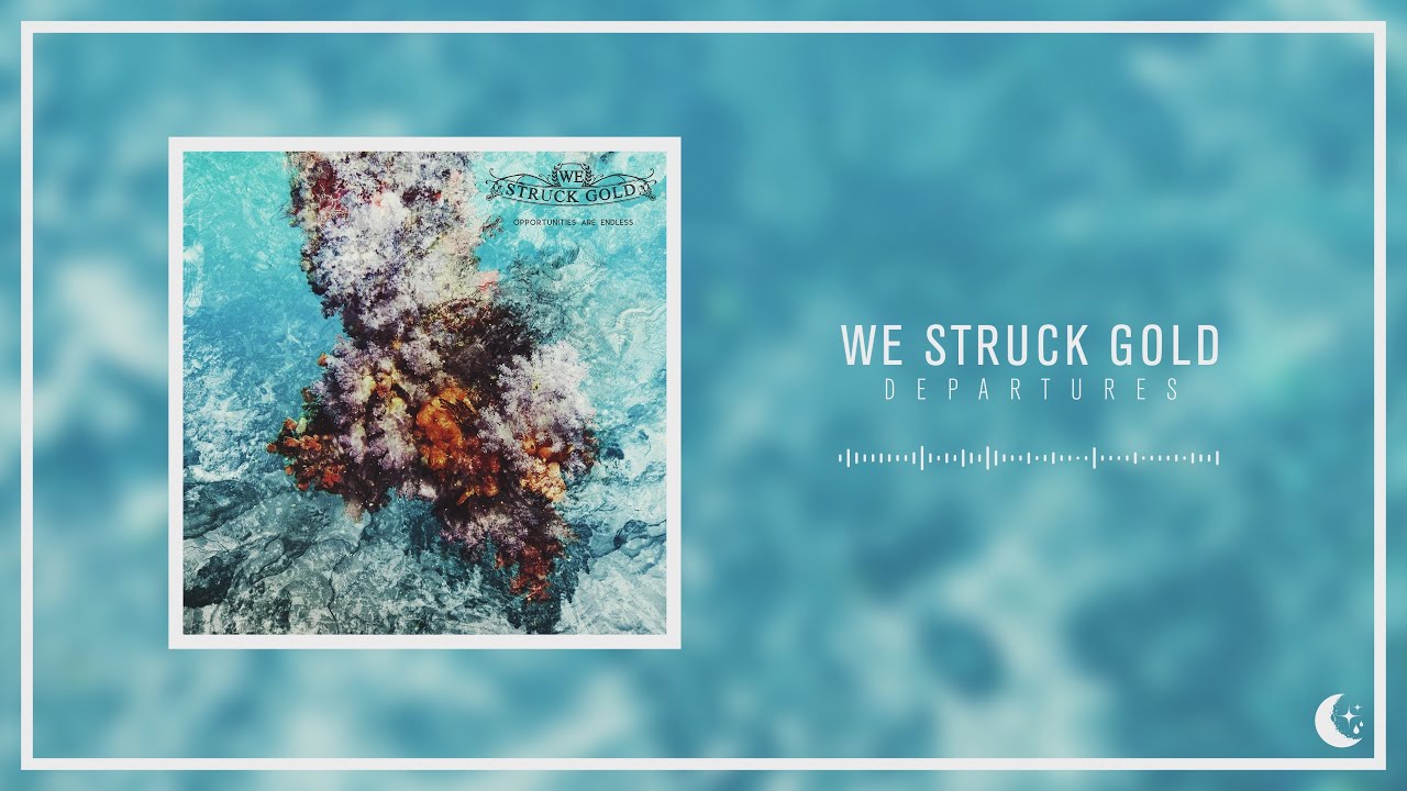 We Struck Gold - Departures