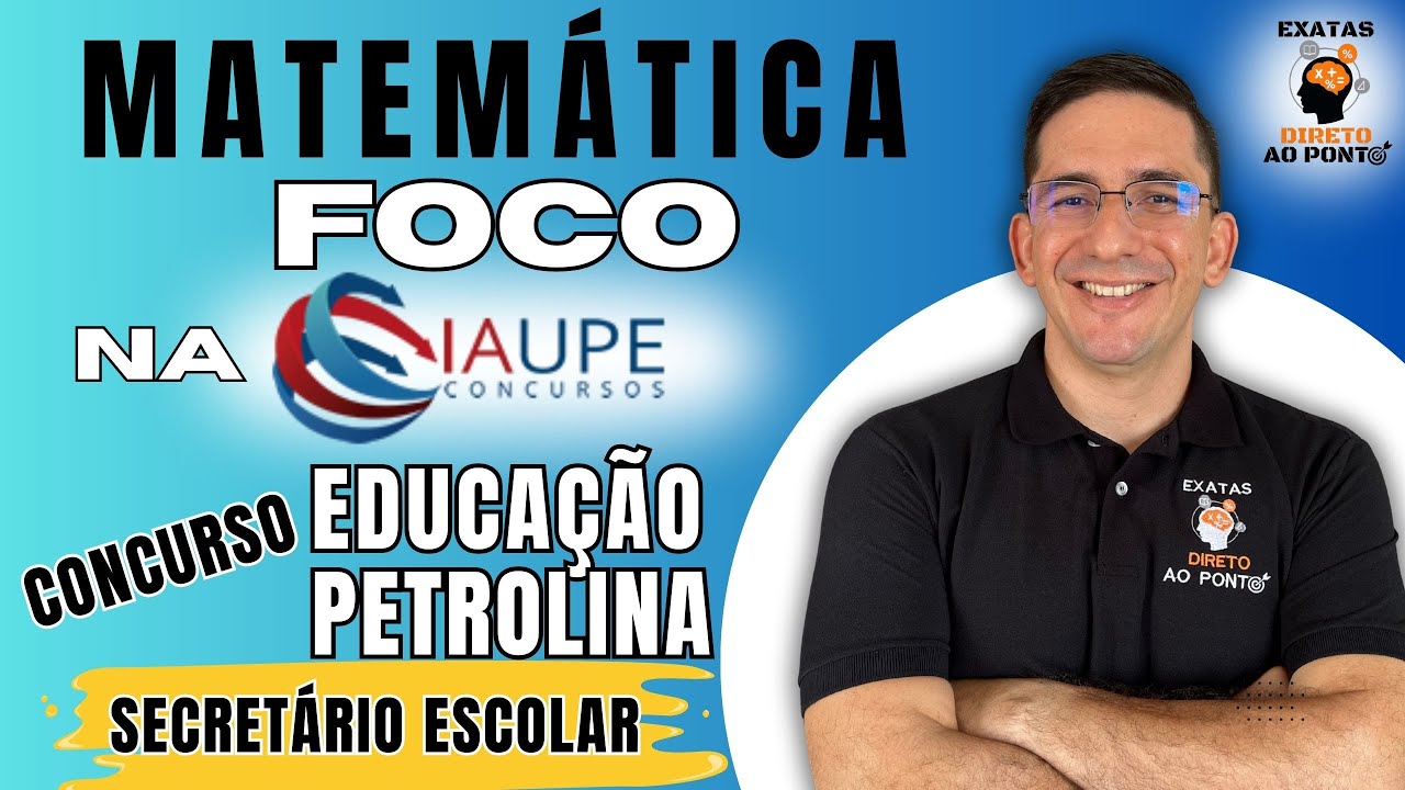 💡 Matemática para Prefeitura de Petrolina – Secretário Escolar | Questões Comentadas IAUPE