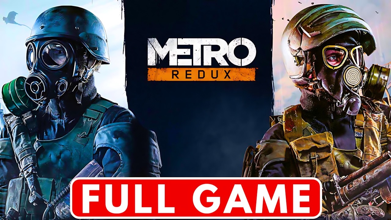 Metro 2033 Redux & Metro Last Light Redux – Full Game - Gameplay Walkthrough - (No Commentary)