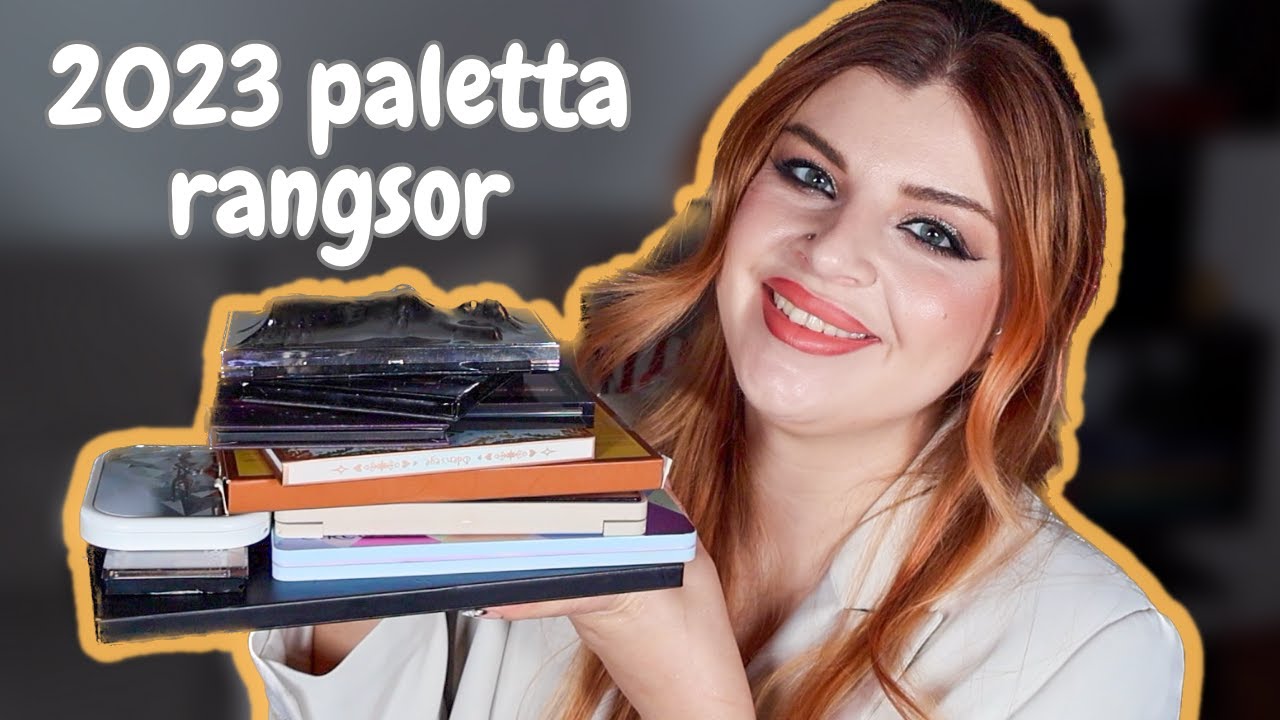 2023 PALETTA RANGSOR | 12 paletta, amit idén próbáltam 🤩