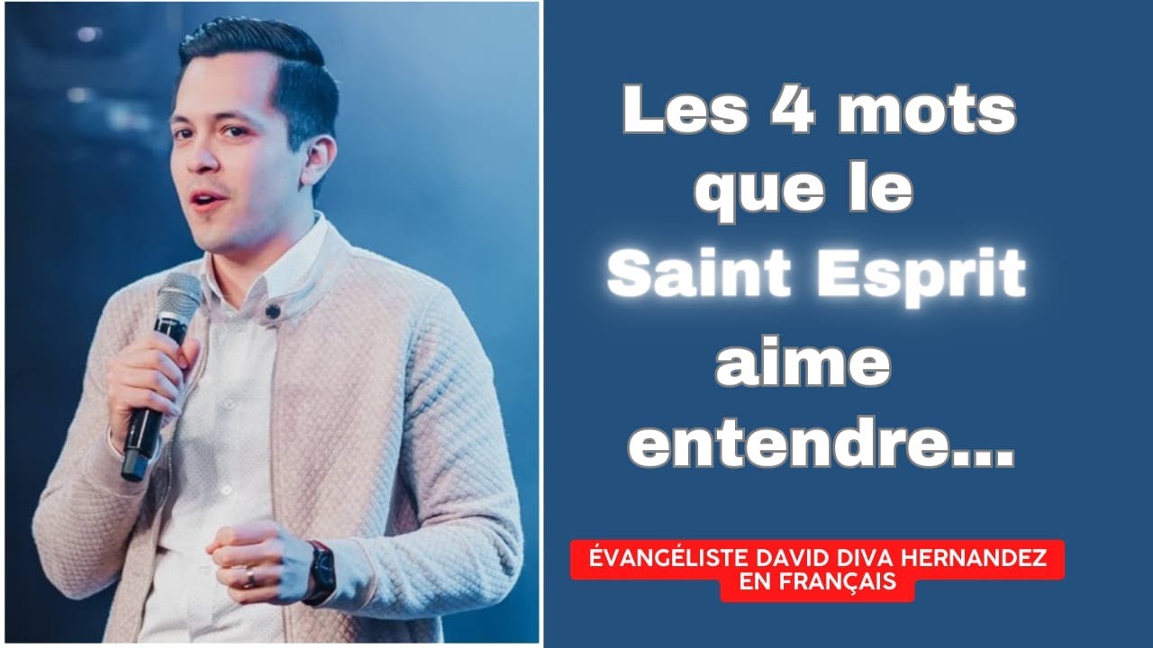 LES 4 MOTS QUE LE SAINT ESPRIT AIME ENTENDRE- Evangéliste David Diga Hernandez en français