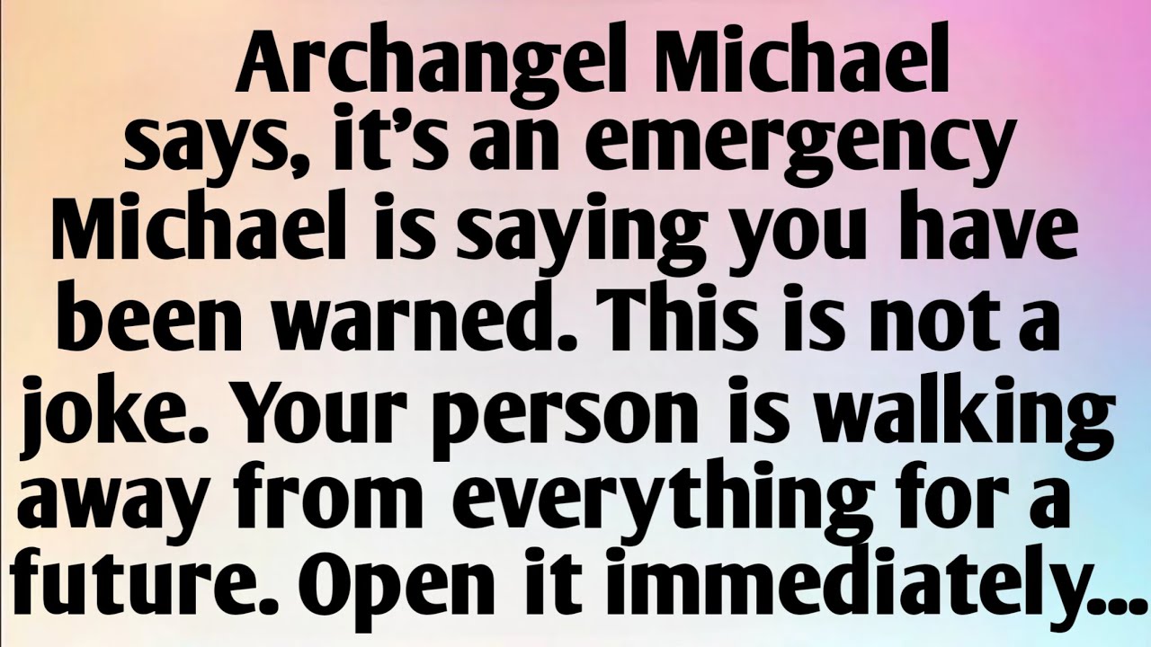 ARCHANGEL MICHAEL SAYS, IT'S AN...